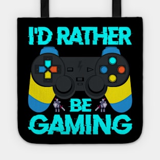 I'd Rather Be Gaming, funny Gaming Quote Gamer Gift Tote