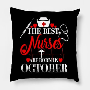 Nurses Are Born In October Birthday Nurses Day Pillow