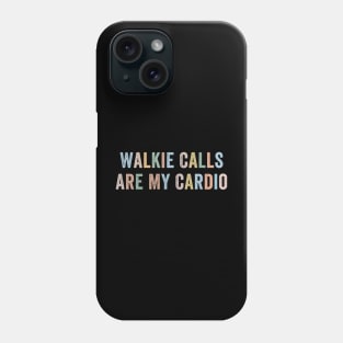Special Education ABA SPED Walkie Calls Are My Cardio Phone Case