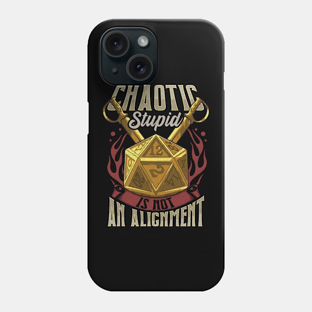 Funny Chaotic Stupid Is Not An Alignment RPG Pun Phone Case by theperfectpresents