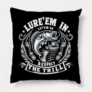 "Reel Adventure: Respect the Thrill of the Catch" Pillow