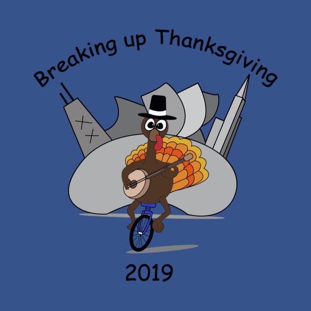 Breaking up Thanksgiving 2019 by BreakingupThanksgiving