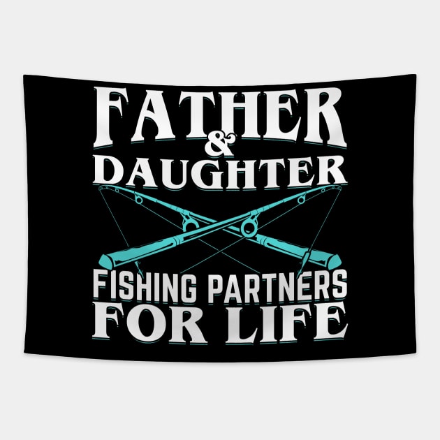 Father And Daughter Fishing Partners For Life Tapestry by Dolde08