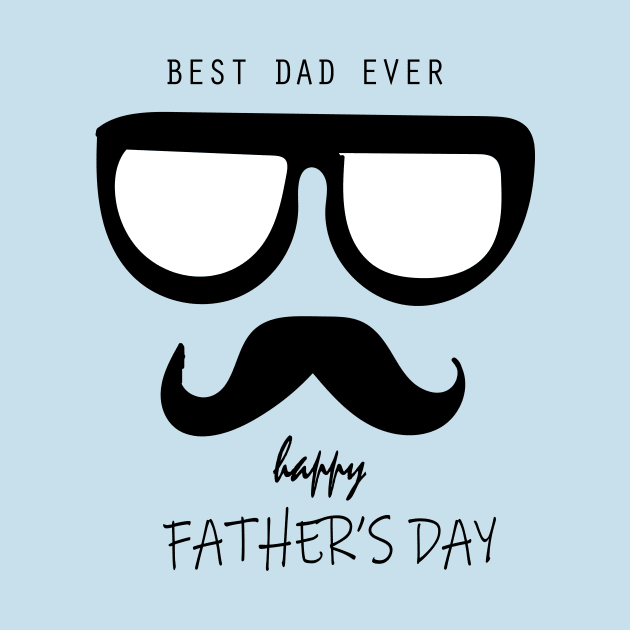 BEST DAD EVER HAPPY FATHER'S DAY by FlorenceFashionstyle