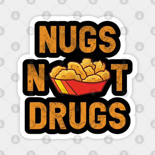 Nugs Not Drugs Funny Chicky Chicken Nugget Foodie Costume Magnet by Vixel Art