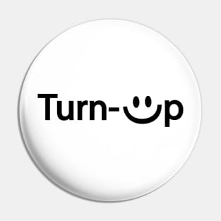 Turn-up turning up text design Pin