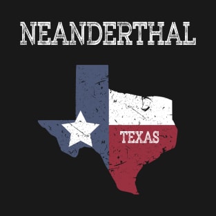 Neanderthal Texas Funny Texas Neanderthals T-Shirt