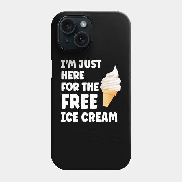 I'm Just Here For The Free Ice Cream Cruise Ship Phone Case by BDAZ