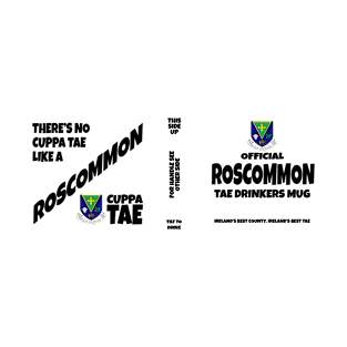 Official Roscommon Mug for Tae Drinkers T-Shirt