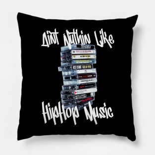 Aint Nuthin Like Hip Hop Music Pillow