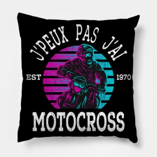 J'peux pas j'ai motocross motard lovers motorbike gift Pillow