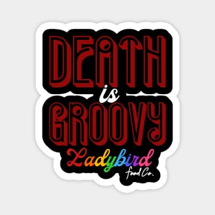 DEATH is GROOVY Magnet