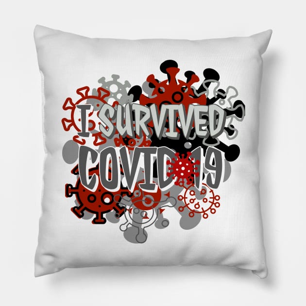 I Survived COVID-19! Pillow by Shirtacle