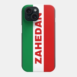 Zahedan City in Iranian Flag Colors Phone Case