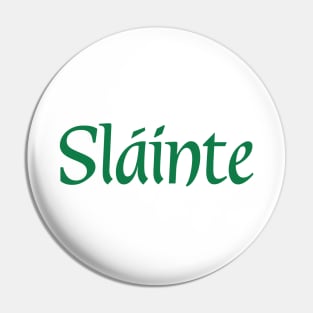 Sláinte on St Patricks Day Pin