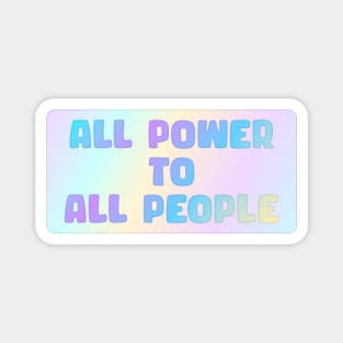 All Power To All People Magnet