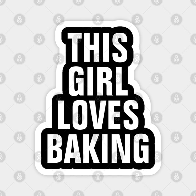 This Girl Loves Baking Magnet by SpHu24