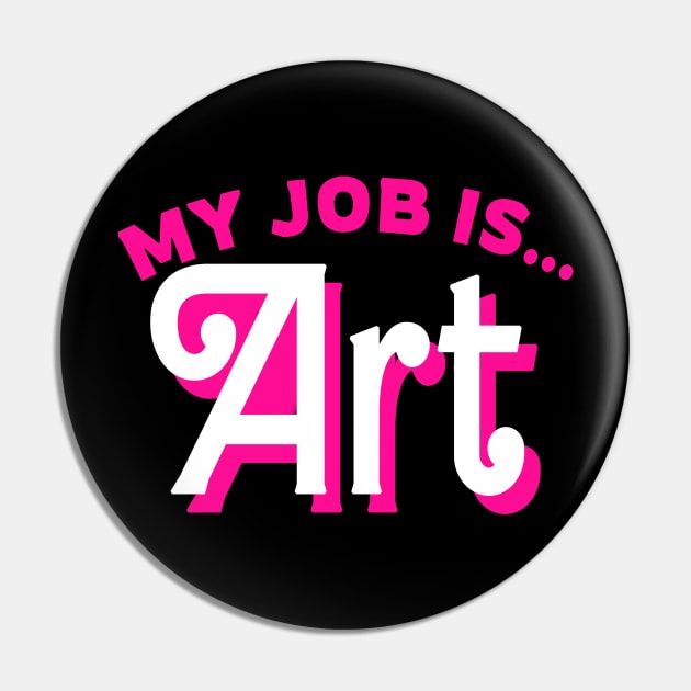 My Job Is Art Retro Pink Style Pin by Spit in my face PODCAST