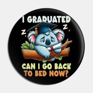 Graduation Koala I Graduated Can I Go Back To Bed Now ? Pin