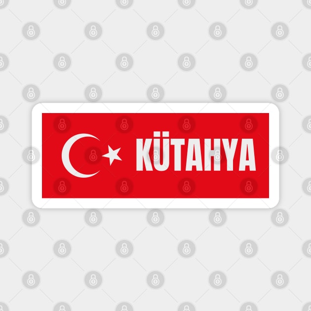 Kütahya City in Turkish Flag Magnet by aybe7elf