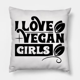 I Love Vegan Girls Pillow