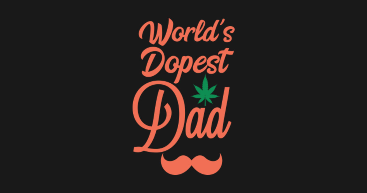 Download worlds dopest dad - Worlds Dopest Dad - T-Shirt | TeePublic