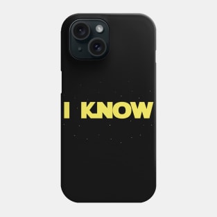 I Know Phone Case