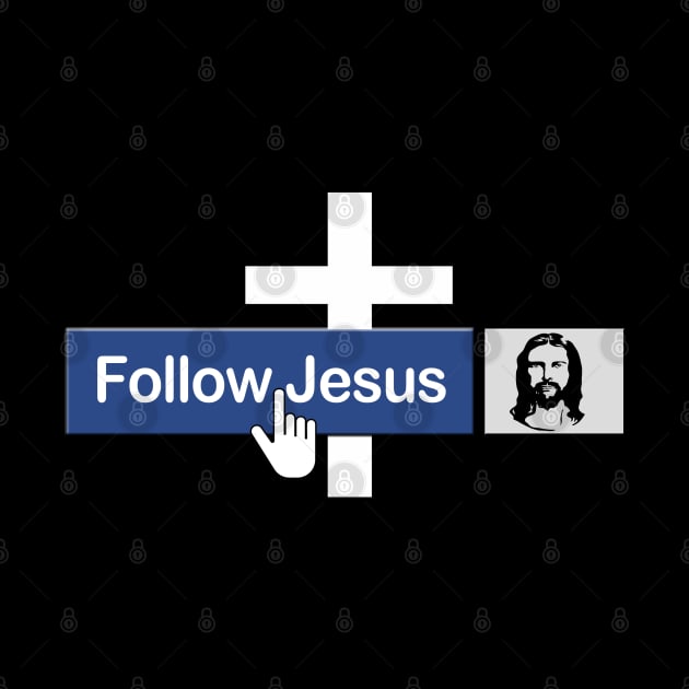 Christian Follow Jesus Funny Faith Friend in Jesus Christ by TeeCreations