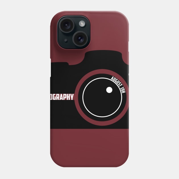 Photography Day , August 19th Photography Lover Phone Case by Fersan