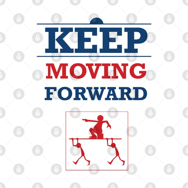 Keep Moving Forward - Bossy by D3Apparels