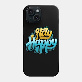 Stay Happy Phone Case