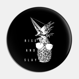 Rise and Slay (white writting) Pin