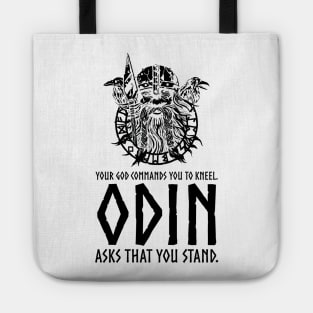 Odin Asks That You Stand - Norse Paganism Viking Mythology Tote