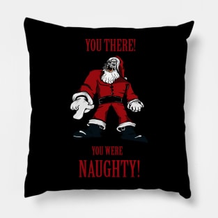 Santa Ugly You Were Naughty Pillow