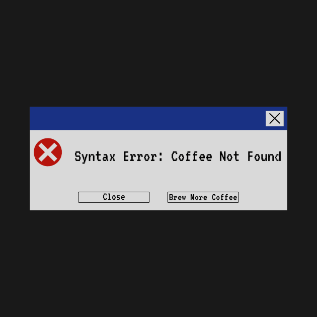 Syntax Error: Coffee Not Found by Arti Jet