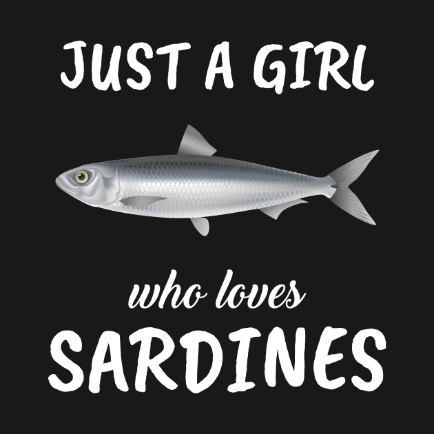 Just A Girl Who Loves Sardines by TheTeeBee