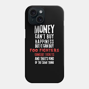 foo money cant buy Phone Case