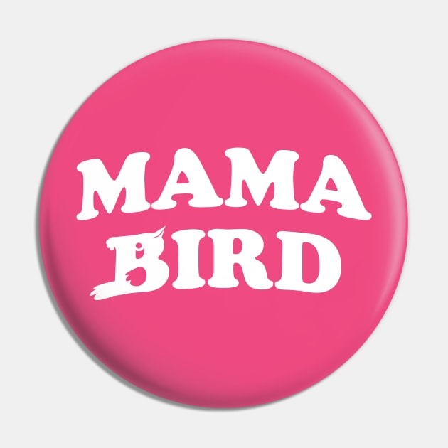 Mama Bird Pin by bigbadrobot