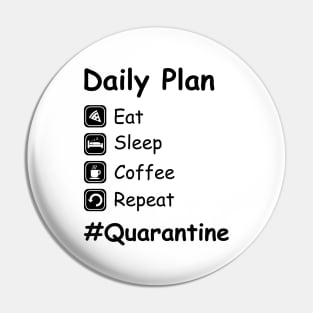 Eat.Sleep.Coffee.Repeat. #Quarantine Pin