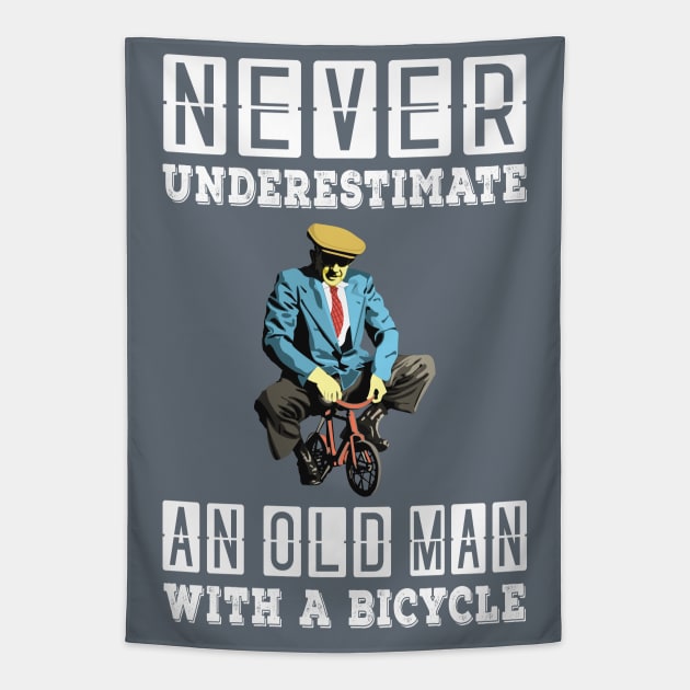 NEVER UNDERESTIMATE AN OLD MAN WITH A BICYCLE, NEVER UNDERESTIMATE AN OLD MAN ON A BICYCLE, Retro Vintage 90s Style Funny Cycling Humor for Cyclist and Bike Rider, funny Cycling quote Tapestry by BicycleStuff