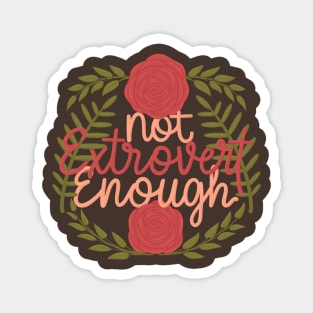 Not extrovert enough Magnet