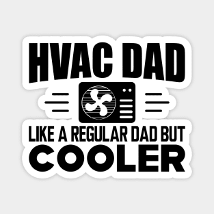 HVAC Dad like a regular dad but cooler Magnet