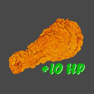 +10 hp fried chicken T-Shirt