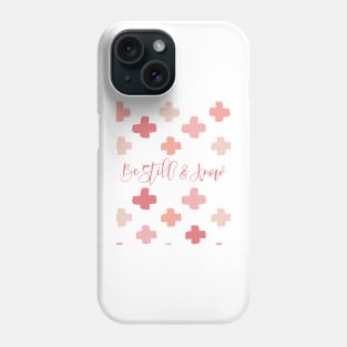 Be Still and Know Phone Case