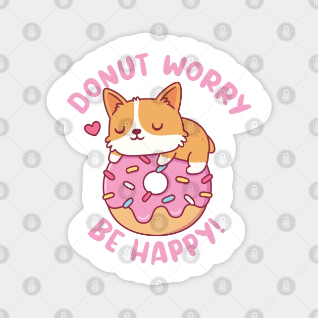 Cute Corgi Donut Worry Be Happy Funny Magnet by rustydoodle