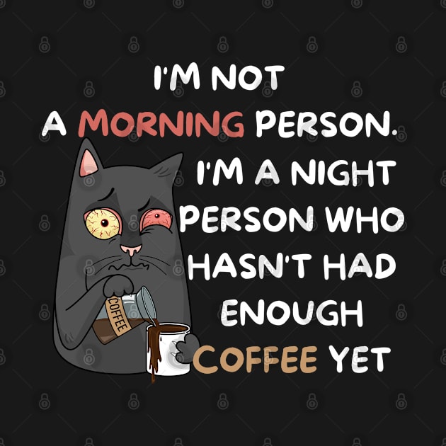 night person - funny Coffee lover - Sarcastic by mo_allashram
