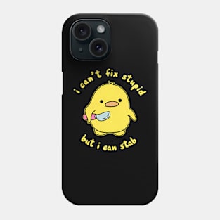 I Can't Fix Stupid But I Can Stab It Duck Phone Case