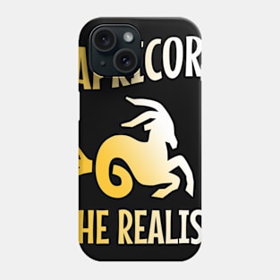 Capricorn the realist Phone Case