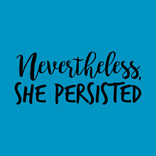 Nevertheless, She Persisted T-Shirt