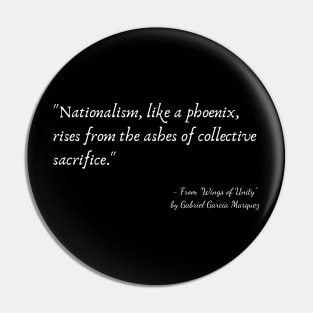 A Quote about Nationalism from "Wings of Unity" by Gabriel Garcia Marquez Pin